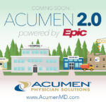 Acumen Physician Solutions Unveils Acumen 2.0, Powered by Epic